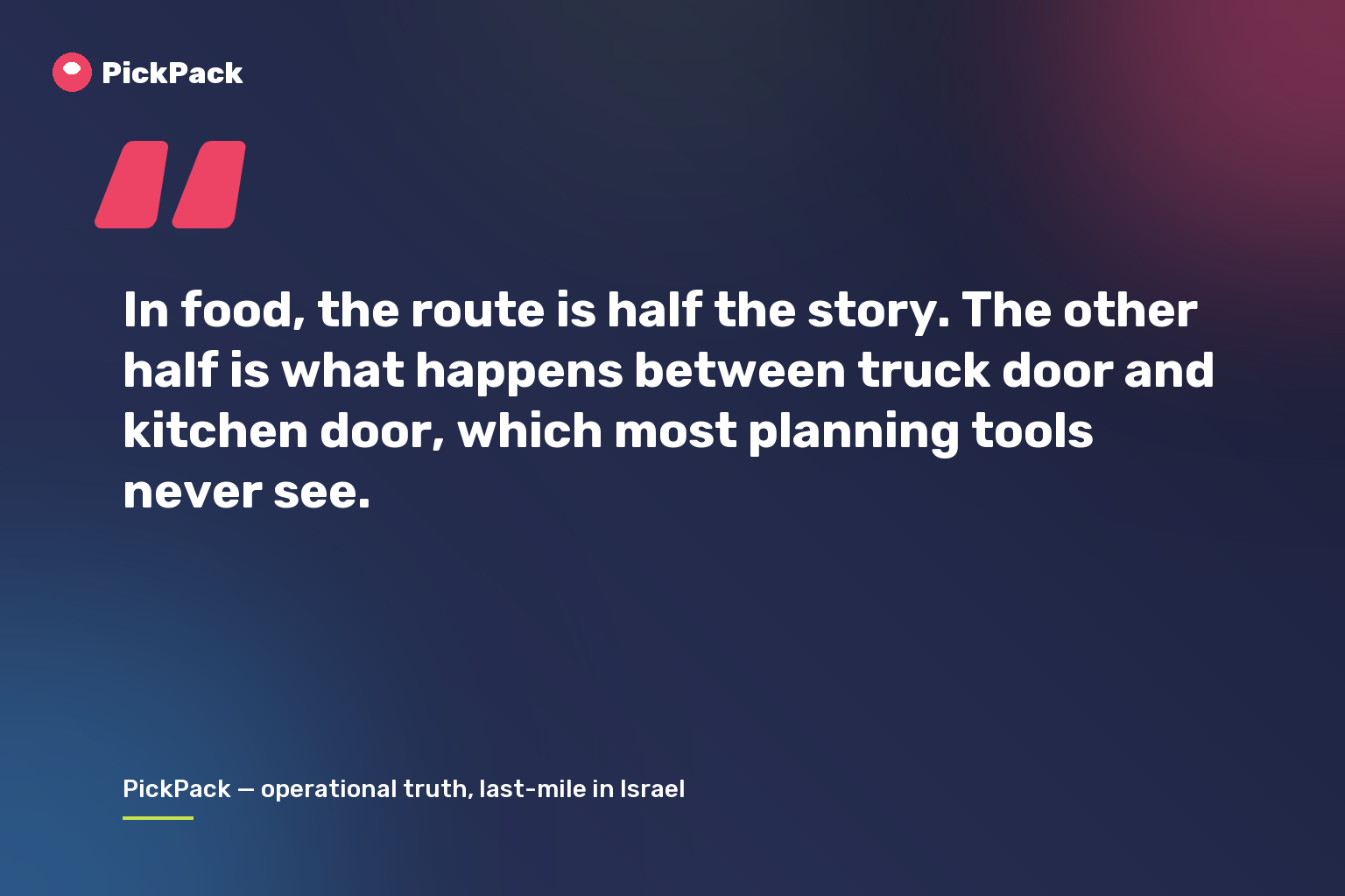 In food, the route is half the story. The other half is what happens between truck door and kitchen door, which most planning tools never see