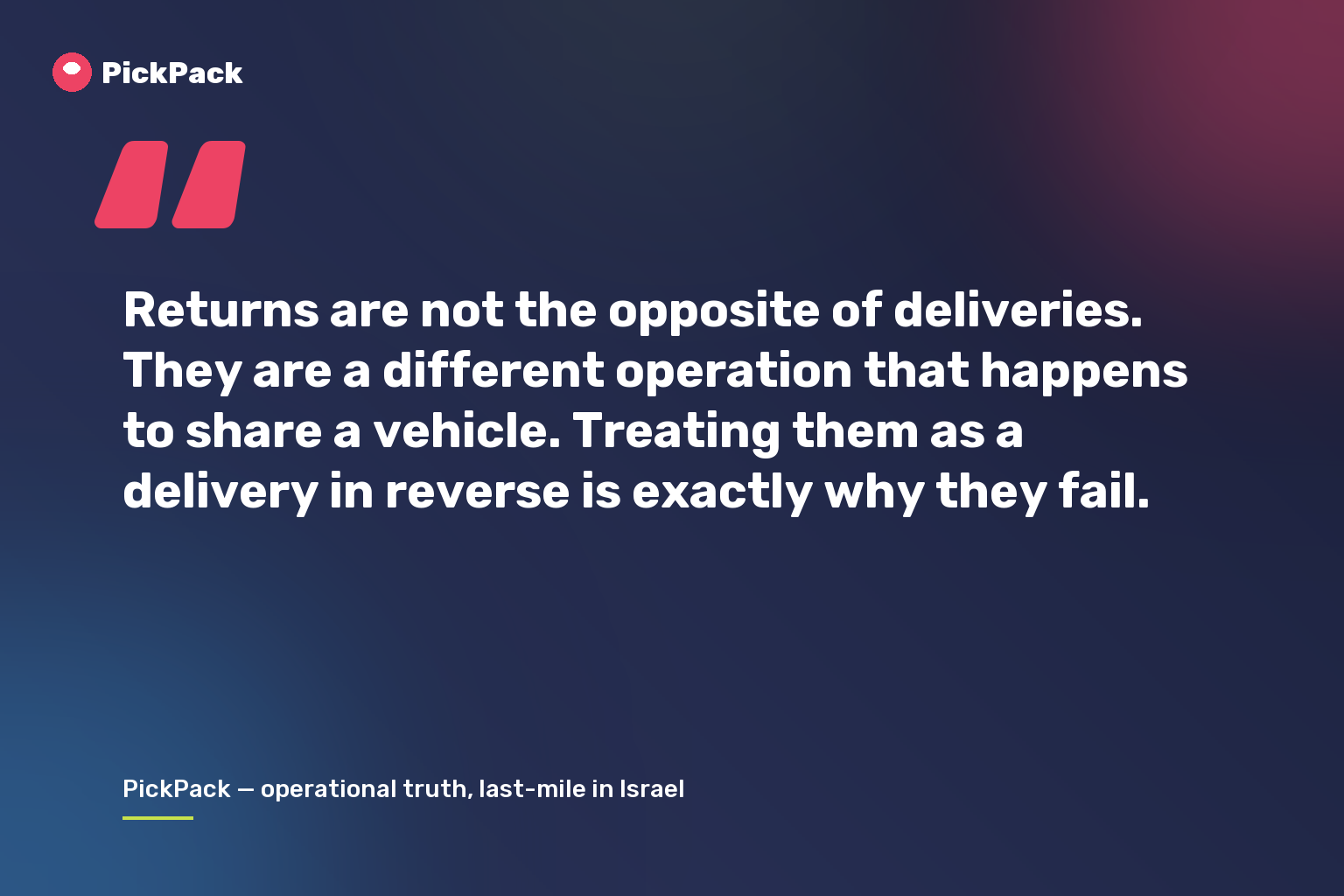 Returns are not the opposite of deliveries. They are a different operation that happens to share a vehicle. Treating them as a delivery in reverse is exactly why they fail